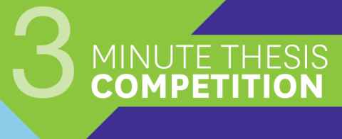 Green and purple image with white words reading 3 Minute Thesis Competition.